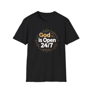 God Is Open 24/7 T-Shirt | Faith  Shirt, Inspirational Religious Tee