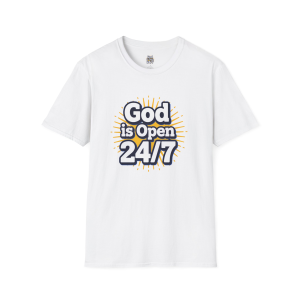 God Is Open 24/7 T-Shirt — Inspirational Christian Faith Tee
